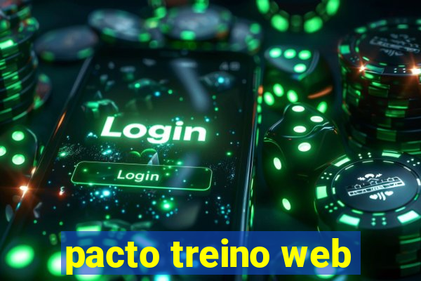 pacto treino web